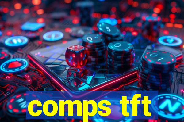 comps tft